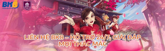 Liên Hệ BK8 Hỗ Trợ 247 Giải Đáp Mọi Thắc Mắc BK8 Link Truy cập nhanh cá cược đỉnh cao Liên Hệ BK8 Hỗ Trợ 247 Giải Đáp Mọi Thắc Mắc